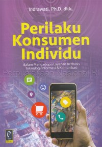 Image of Perilaku konsumen individu dalam mengadopsi layanan berbasis teknologi informasi dan komunikasi