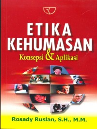 Image of Etika Kehumasan : Konsepsi dan Aplikasi