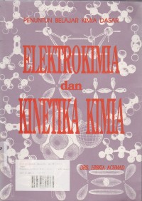 Image of Elektrokimia Dan Kinetika Kimia :Penuntun Belajar Kimia Dasar