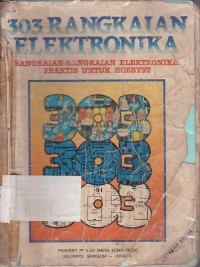 Image of 303 Rangkaian Elektronika:Rangkaian-Rangkaian Elektronika Praktis untuk Hobbyst