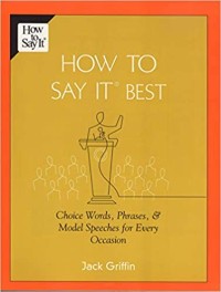 Image of How to Say it Best: Choice Words, Phrases and Model