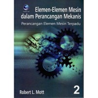 Image of Elemen - Elemen Mesin dalam Perancangan Mekanis : Perancangan Elemen Mesin Terpadu