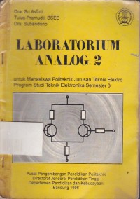 Image of Laboratorium Analog:Untuk Mahasiswa Politeknik Politeknik Jurusan Teknik Elektro Program Studi Teknik Elektronika Semester 3 Jilid.2
