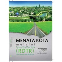 Image of Menata Kota Melalui Rencana Detail Tata Ruang (RDTR): Semua Bisa Paham, Semua Bisa Ikut Serta