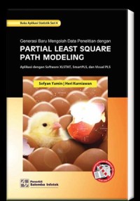 Image of Generasi Baru Mengolah Data Penelitian dengan Partial Least Square Path Modeling : Aplikasi dengan Software XLSTAT, SmartPLS, dan Visual PLS
