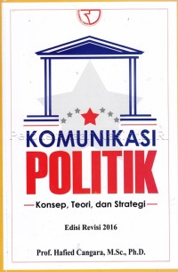 Image of Komunikasi politik : Konsep, teori, dan strategi