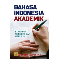 Image of Bahasa Indonesia Akademik : Strategi Meneliti dan Menulis