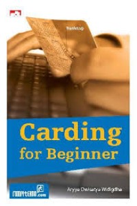 Image of Carding For Beginner : Mengenal Dan Menangkal Kejahatan Melalui Kartu Kredit