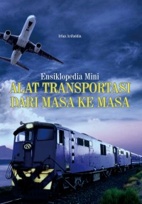 Image of Ensiklopedia Mini Alat Transportasi dari Masa ke Masa