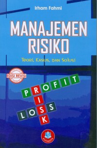 Image of Manajemen Risiko : Teori, Kasus, dan Solusi