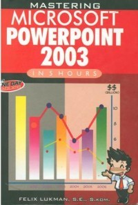 Image of Mastering Microsoft PowerPoint 2003 in 5 Hours