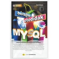 Image of Belajar Otodidak MYSQL (Teknik Pembuatan dan Pengelolaan Database)