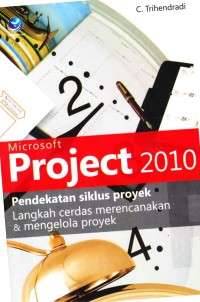 Image of Microsoft Project 2010: Pendekatan Siklus Proyek Langkah Cerdas Merencanakan & Mengelola Proyek