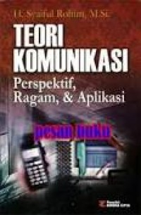 Image of Teori Komunikasi Perspektif, Ragam dan Aplikasi