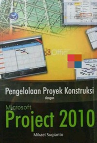 Image of Pengelolaan Proyek Konstruksi dengan Microsoft Project 2010