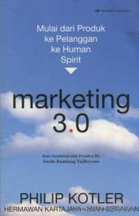 Image of Marketing 3.0 : Mulai Dari Produk ke Pelanggan ke Human Spirit